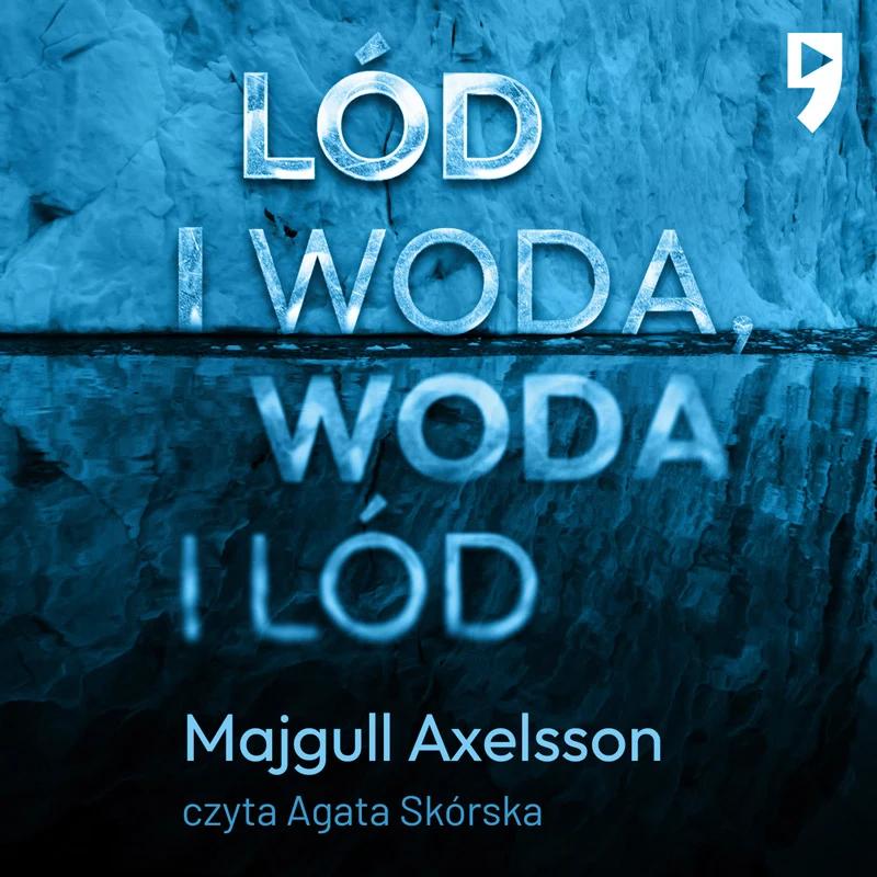 Projekt okładki audiobooka „Lód i woda, woda i lód".